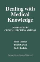 Dealing with Medical Knowledge: Computers in Clinical Decision Making