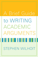 A Brief Guide to Writing Academic Arguments 0205568610 Book Cover