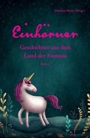 Einhörner - Geschichten aus dem Land der Fantasie Band 1 (German Edition) 3990512056 Book Cover