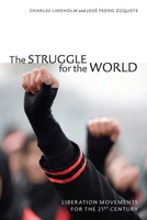 The Struggle for the World: Liberation Movements for the 21st Century 0804759383 Book Cover