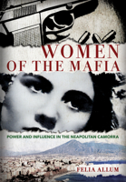 Women of the Mafia: Power and Influence in the Neapolitan Camorra 1501774794 Book Cover