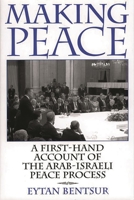 Making Peace: A First-Hand Account of the Arab-Israeli Peace Process 0275968766 Book Cover