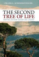 The Second Tree of Life: Revelation Seen in Light 1449755917 Book Cover
