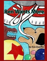 Ben Wants More B0CGYWNLZG Book Cover