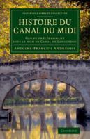Histoire du Canal du Midi, Connu Précédemment sous le Nom de Canal de Languedoc 2012856292 Book Cover