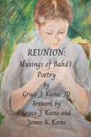 Reunion: Musings of Bahá’í Poetry B08CP92PWG Book Cover