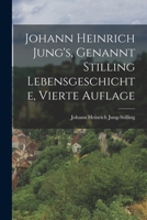 Johann Heinrich Jung's, Genannt Stilling Lebensgeschichte, Vierte Auflage 1017774021 Book Cover