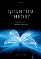 Quantum Theory: An Information Processing Approach 019289630X Book Cover