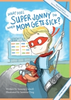 What Does Super Jonny Do When Mom Gets Sick? (ASTHMA version). 047355142X Book Cover