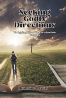 Seeking Godly Directions: Navigating Life on the Christian Path Volume 1 B0DS1JS8DY Book Cover