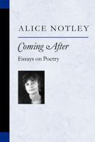 Coming After: Essays on Poetry (Poets on Poetry) 0472068598 Book Cover