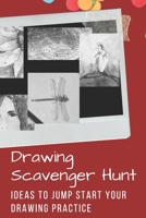 Drawing Scavenger Hunt #1: Practice your drawings skills with easy to follow prompts B089TT1YWR Book Cover
