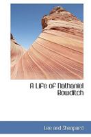 A Life of Nathaniel Bowditch 1110879458 Book Cover