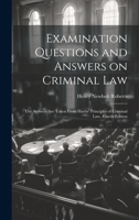 Examination Questions and Answers on Criminal Law: The Answers are Taken From Harris' Principles of Criminal Law, Fourth Edition 1019893346 Book Cover