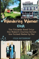 Wandering Woman Iowa: The Ultimate Road Trip: One Woman’s Journey Across the United States by RV B0FG7X21KB Book Cover
