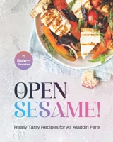 Open Sesame!: Really Tasty Recipes for All Aladdin Fans B09L4X46KD Book Cover