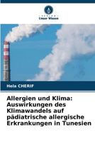 Allergien und Klima: Auswirkungen des Klimawandels auf pädiatrische allergische Erkrankungen in Tunesien (German Edition) 6209563694 Book Cover