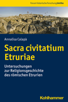 Sacra Civitatium Etruriae: Untersuchungen Zur Religionsgeschichte Des Romischen Etrurien (Forum Historische Forschung: Antike) 3170410105 Book Cover