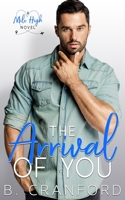 The Arrival of You (Mile High) 1695230213 Book Cover