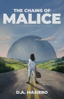 The Chains of Malice: A near-future psychological thriller (Those Who Suffer) B0GY7VB88F Book Cover