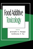 Food Additive Toxicology 0824792459 Book Cover