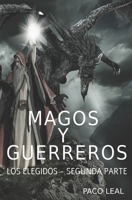 Magos y guerreros: Los elegidos - segunda parte 1095670271 Book Cover