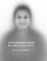 E Pluribus Unum: New Mexico Southeast 0996399151 Book Cover