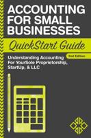 Accounting for Small Businesses QuickStart Guide: Understanding Accounting for Your Sole Proprietorship, Startup, & LLC 1945051000 Book Cover