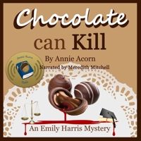 Chocolate Can Kill: An Emily Harris Mystery 1518948626 Book Cover