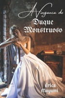 A Vingança do Duque Monstruoso B0931X1MLK Book Cover