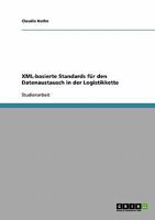 XML-basierte Standards f�r den Datenaustausch in der Logistikkette 3638922685 Book Cover