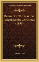 Memoir Of The Reverend Joseph Stibbs Christmas 1437078729 Book Cover