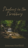 Shadows in the Shrubbery 1805673440 Book Cover