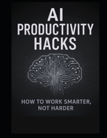 Millennial Guides: AI Productivity Hacks B0FQJSDS6N Book Cover