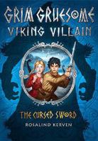 Grim Gruesome Viking Villain - the Cursed Sword (Grim Gruesome Viking Villain) 0953745430 Book Cover