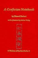 A Confucian Notebook (Wisdom of the East S.) 0804817936 Book Cover