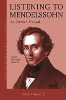 Listening to Mendelssohn: An Owner's Manual 1574675001 Book Cover
