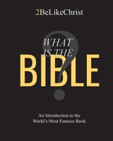 What is the Bible?: An Introduction to the World's Most Famous Book B085DTGLT7 Book Cover