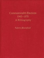 Commonwealth elections, 1945-1970: A bibliography 0837190673 Book Cover