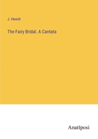 The Fairy Bridal. A Cantata 3382173964 Book Cover