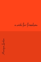 A Wish For Freedom 1715175743 Book Cover