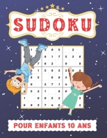 Sudoku Pour Enfants 10 Ans: Facile grilles de Sudoku 9x9 et leurs solutions. Excellent cadeau pour les filles et les garçons B08PJD27KQ Book Cover