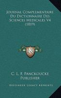 Journal Complementaire Du Dictionnaire Des Sciences Medicales V4 (1819) 1168460972 Book Cover