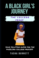 A Black Girl's Journey: The college years: Your solution guide for the puzzling college process B08PJWKQ1W Book Cover
