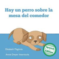 Hay Un Perro Sobre La Mesa del Comedor 1532407157 Book Cover