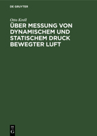 Über Messung von dynamischem und statischem Druck bewegter Luft (German Edition) 3486733362 Book Cover