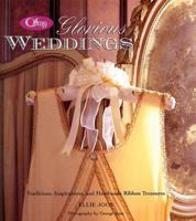 Offray Glorious Weddings: Traditions, Inspirations and Handmade Ribbon Treasures 1567996507 Book Cover
