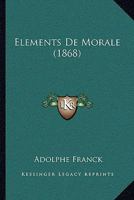 Elements De Morale (1868) 1168080193 Book Cover