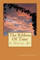 The Ribbon of Time 1502366371 Book Cover