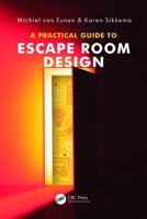A Practical Guide to Escape Room Design 1041107692 Book Cover